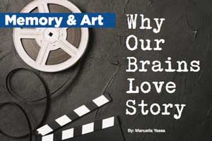 Why Our Brains Love Story; story shaping; Memory; Learning; Neuroscience;
