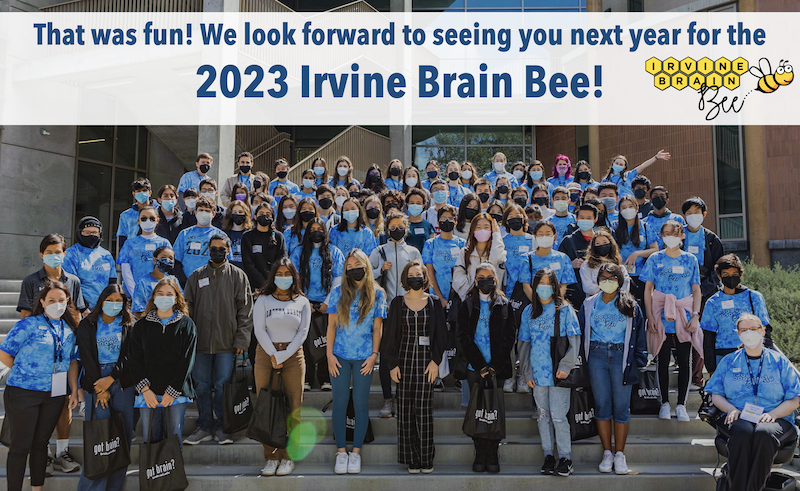 Image of all 2022 Brain Bee Participants outside UCI - "That was fun! We look forward to seeing you next year for the 2023 Irvine Brain Bee"