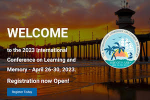 Welcome to the 2023 International Conference on Learning and Memory April 26-39, 2023 Registration now open!