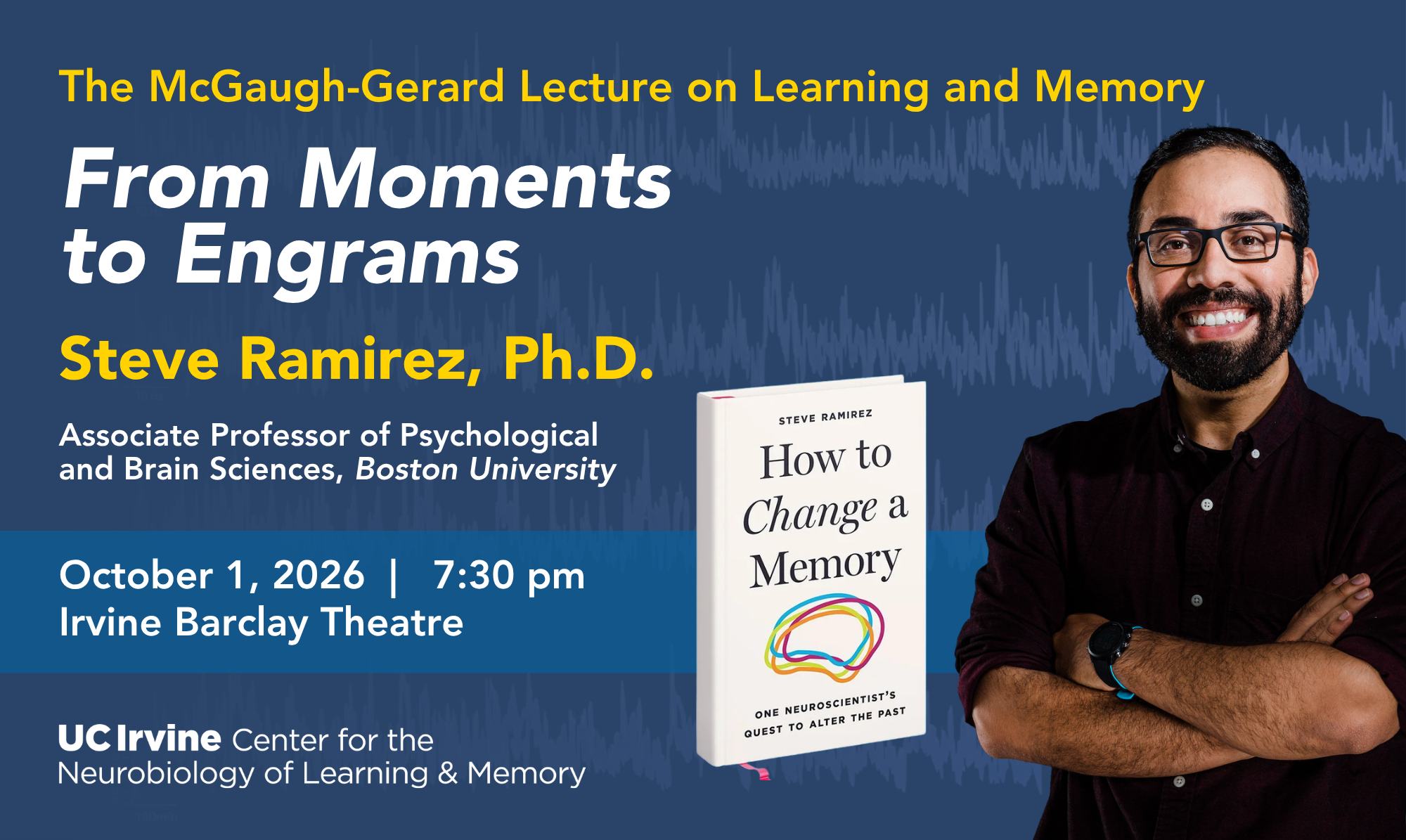 Website graphic of Dr. Steve Ramirez's upcoming lecture, alongside a photo of book, How to Change a Memory: One Neuroscientist’s Quest to Alter the Past 2025 and his headshot